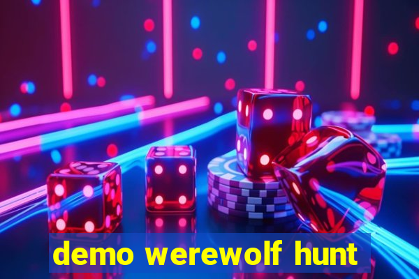 demo werewolf hunt